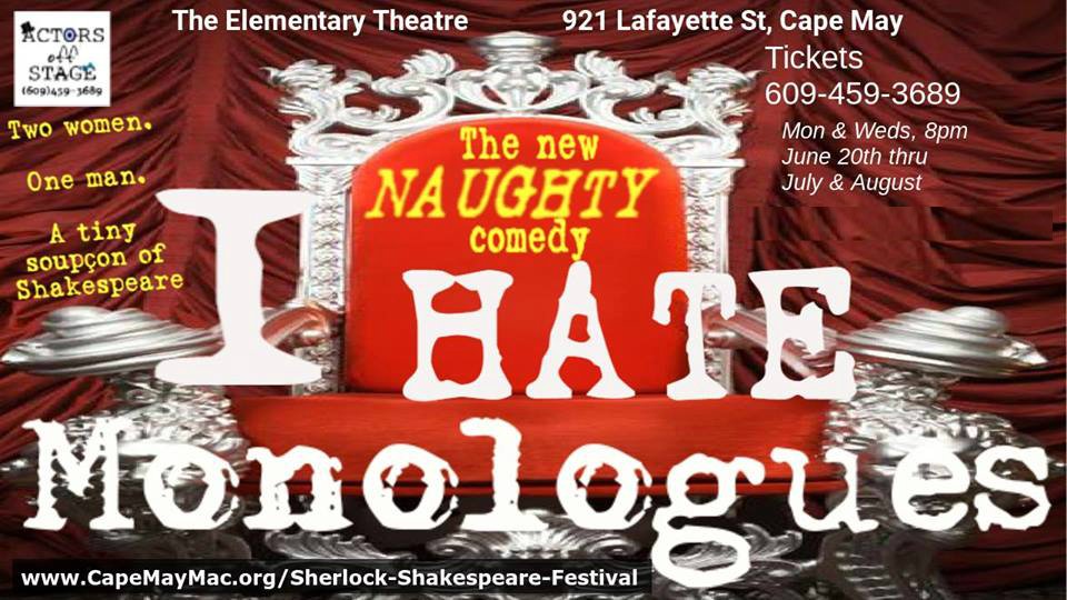 Tonite, see the naughtiest, wittiest theatre comedy in Cape May! Monday Aug 20th at 8pm, I HATE MONOLOGUES, Elementary Theatre, 921 Lafayette St. Call/txt 609-459-3689 <a href="/capemayradio/">Cape May Radio</a> <a href="/ACPressCape/">Cape May County News</a> <a href="/capepublishing/">Cape Publishing, Inc.</a> <a href="/HeraldNews/">Cape May County News</a> <a href="/capemaymag/">Cape May Magazine</a>  <a href="/CapeMayNews/">Cape May News</a> <a href="/RyanReclaim1/">Cape May Resort</a> @njisntboring