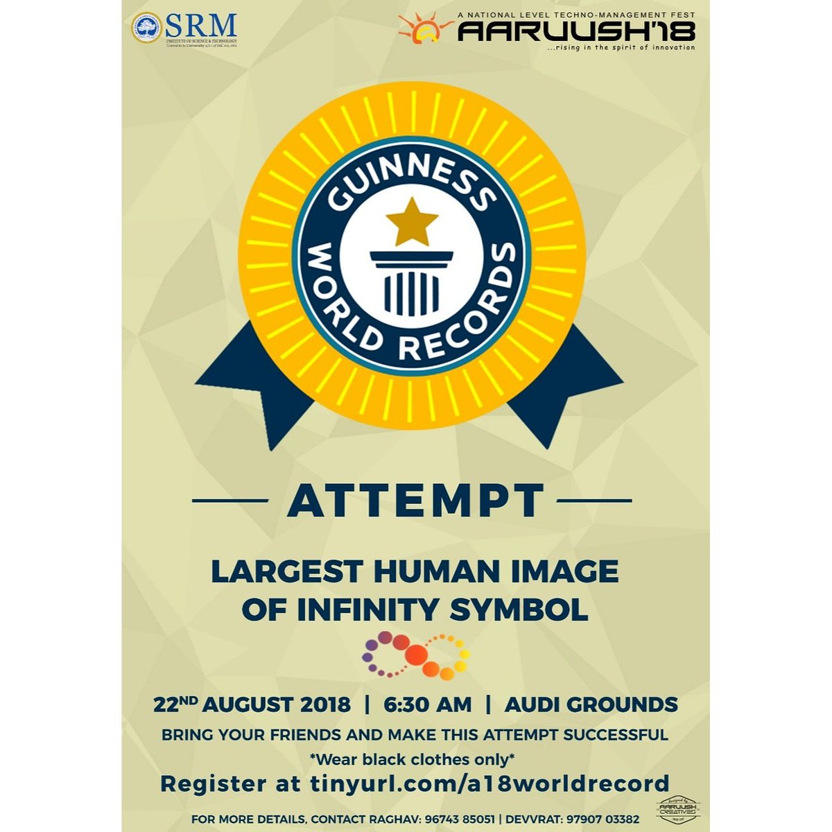 aaruushsrmist's tweet image. Join us as we attempt to break the Guinness Book of World Records by forming the Largest Human Image of Infinity Symbol . 

Register at: tinyurl.com/a18worldrecord
Location : TP Ganeshan Ground
Date : 22nd August,2018

#Aaruush18 #Towardsinfinity #GuinnessWorldRecord #gwr