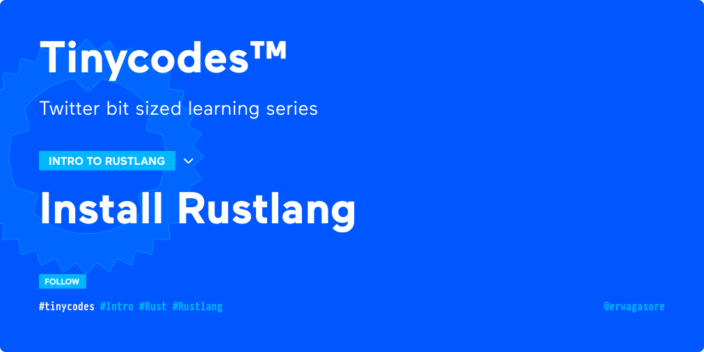 erwagasore's tweet photo. This week we are going to learn how to install #Rust #Rustlang before starting to writing. #Tinycodes #Intro #Install #series https://t.co/d74URvxMDY