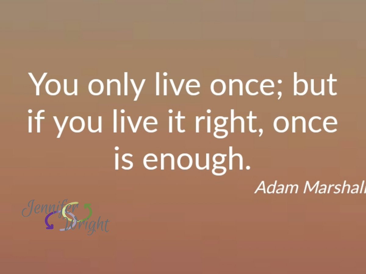 You only live once; but if you live it right, once is enough.
-Adam Marshall  
#linktonewleads #linktobetterliving #entrepreneur #ilovewhatido #colorado #coloradosprings #bebetter #qotd #motivation #quotes #quoteoftheday #youonlyliveonce #yolo #liveitright