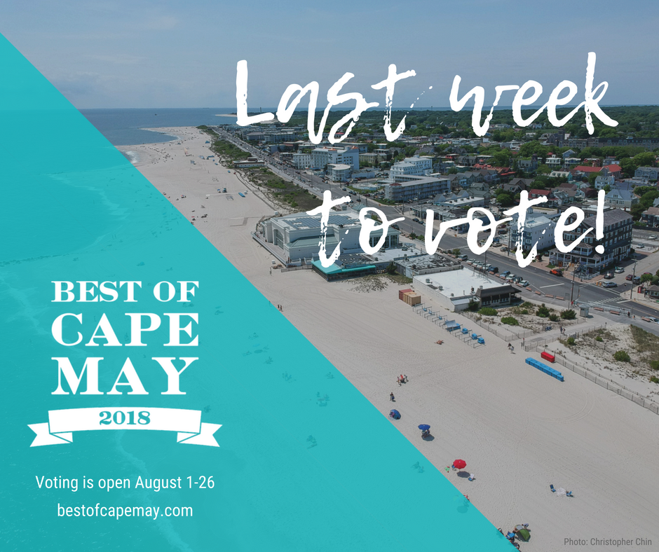 This is the last week to vote in the 2018 Best of Cape May! Vote for your favorites now at bestofcapemay.com