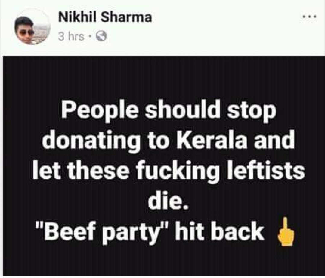 goldymgeorge's tweet photo. There are many morons like this who spread hatred and violence. #KeralaFloods #KeralaSOS #RebuildKerala #Shameless #KeralaFloodRelief #Kerala #KeralaReliefFund #WithKerala https://t.co/Enk5W5UowN