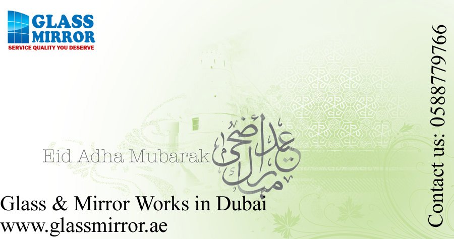 May this Eid brings you joys unlimited, may all your wishes come true on this holy day and may you and your family be blessed by the grace of Allah. Eid Mubarak! glassmirror.ae 0588779766
