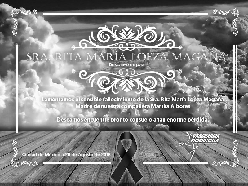 VaProgresista's tweet photo. Con todo respeto y cariño comunicamos el fallecimiento de la señora Rita María Loeza, madre de nuestra compañera y gran amiga Martha Albores. Descanse en paz y que pronto llegue la resignación para nuestra amiga y sus seres queridos. https://t.co/RECtkPJQux