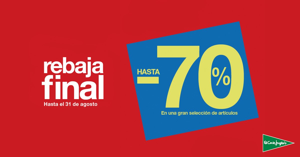 Corte Inglés on Twitter: "Solo hasta el 31 de agosto tendrás hasta un 70% de en una gran selección de artículos de #LasRebajas. Que no se te escape nuestra #RebajaFinal.