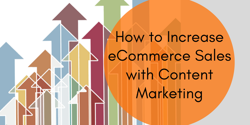 How to Increase eCommerce #Sales with #ContentMarketing | @SimplyMeasured buff.ly/2xcX3ou #contentstrategy