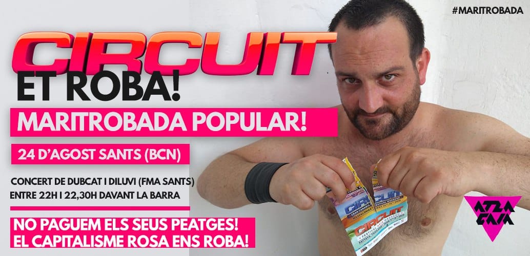 arkaitziza's tweet photo. El #CircuitBCN et roba! No paguem els seus peatges! El capitalisme rosa ens roba!
El 24 d'agost #Maritrobada a la #FMASants18! La #BCN transmaribibollera anticapitalista es mou! https://t.co/rzZjSIvlRL