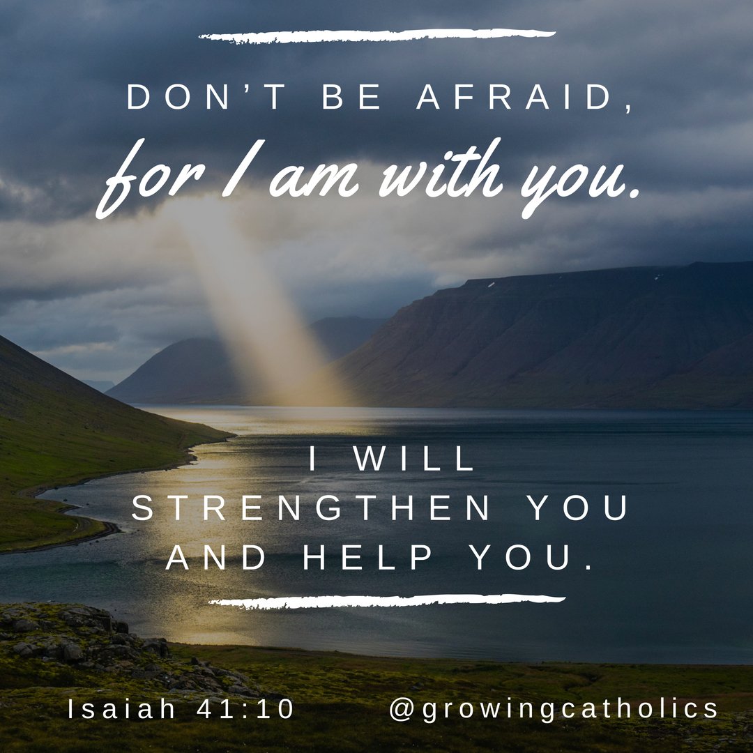 #donotbeafraid #benotafraid #iamwithyou #godiswithyou #godisyourstrength #Godisourhelp #isaiah #isaiah41 #growingcatholics #bible #biblewisdom #biblequote #bibleverse #bibleverses #dailybible #bible365 #scripture #memoryverse #scriptureverse #dailyscripture #fear #donotfear