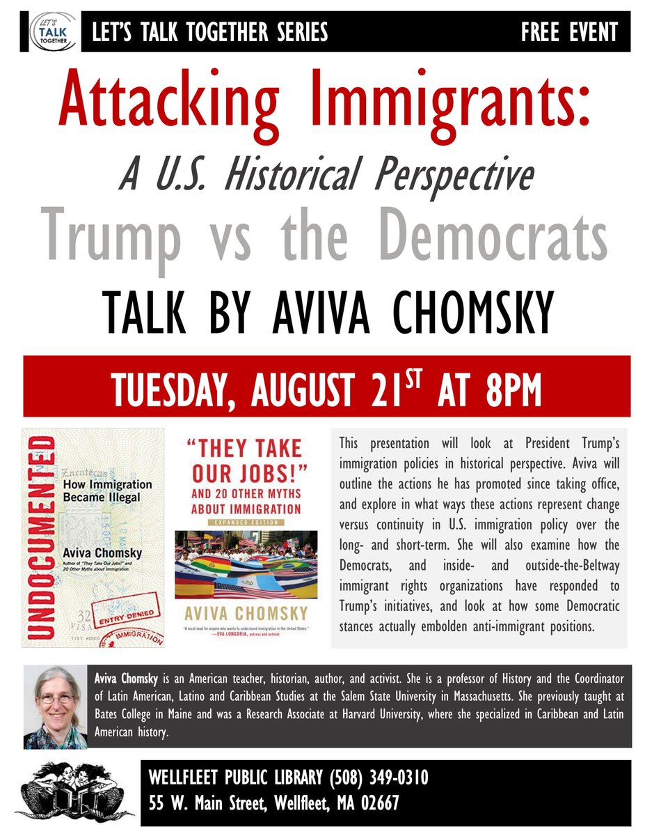 TONIGHT, 8/21, 8:00, Aviva Chomsky - Attacking Immigrants: A U.S. Historical Perspective.