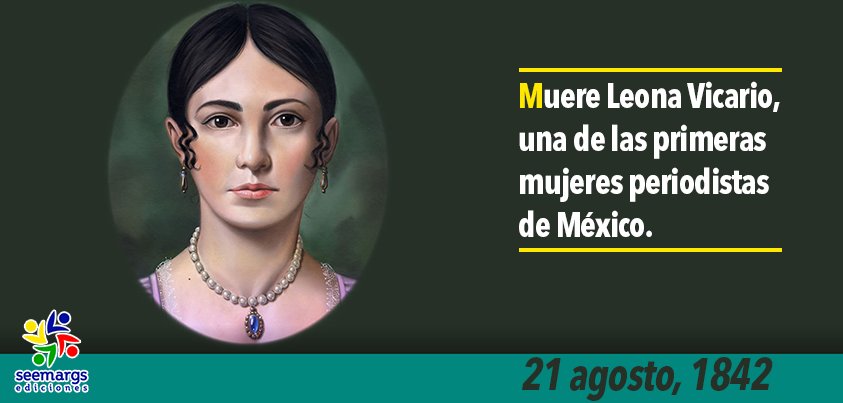 #Efemérides El 21 de agosto de 1842, muere Leona Vicario, importante figura de la guerra de Independencia de México, financió con su propia fortuna la insurgencia; fue una de las primeras mujeres periodistas de México e impulsora del feminismo.
#SeeListo #SeemargsEdiciones