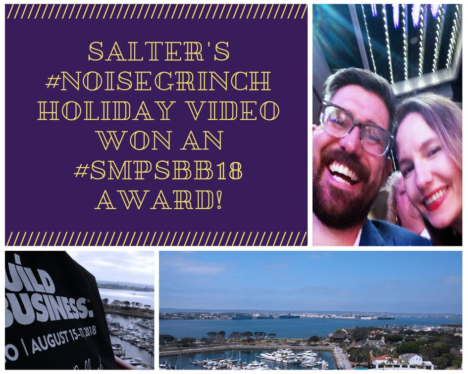 SalterInc's tweet photo. Thrilled to announce our #NoiseGrinch #holiday video won an @SMPSHQ #marketing award at #SMPSBB18 in beautiful #SanDiego! Congrats to all the winners! https://t.co/ujolLPxJNC https://t.co/E9FpdW039F https://t.co/CnXA33qpGm