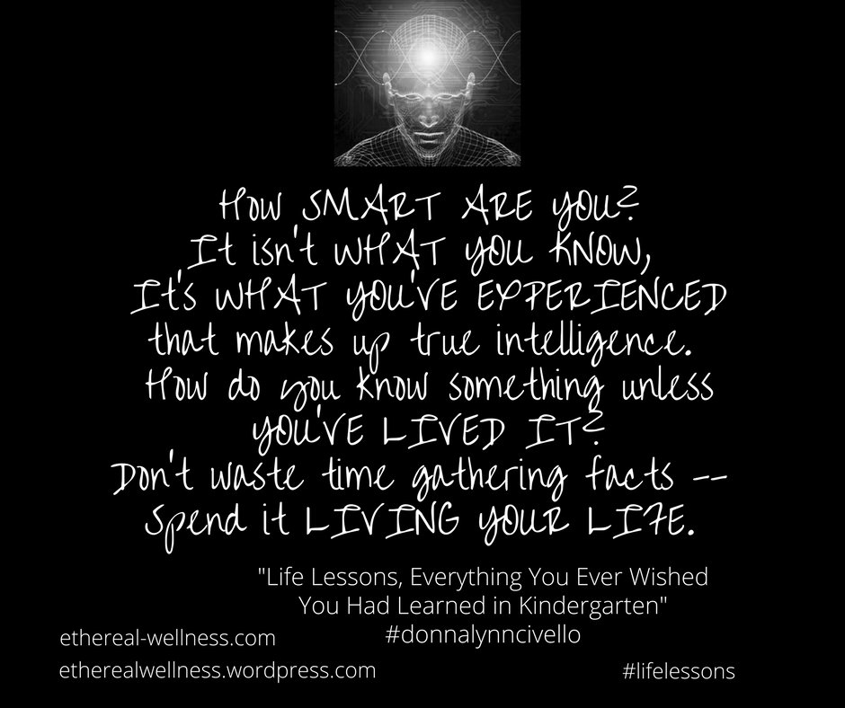 Donnalynn Civello On Twitter The Only True Wisdom Comes From Experience If You Haven T Lived It You Don T Really Know It Https T Co Hxn1jqrol7 Lifelessons Maturity Lifeexperience Explore Discover Trynewthings Liveyourbestlife Https T
