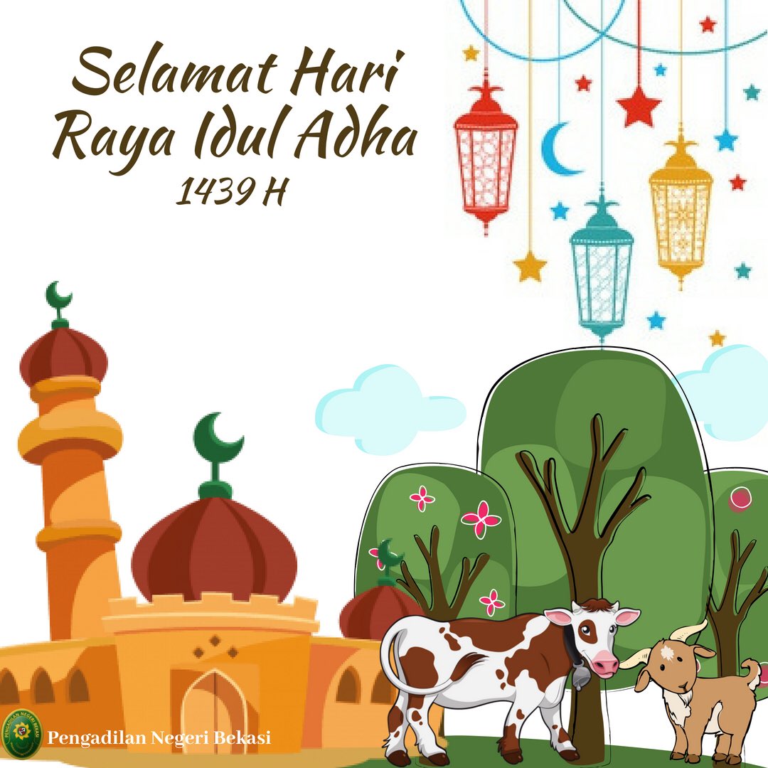 Keluarga besar Pengadilan Negeri Bekasi mengucapkan selamat Hari Raya Idul Adha 1439 H 🙏
