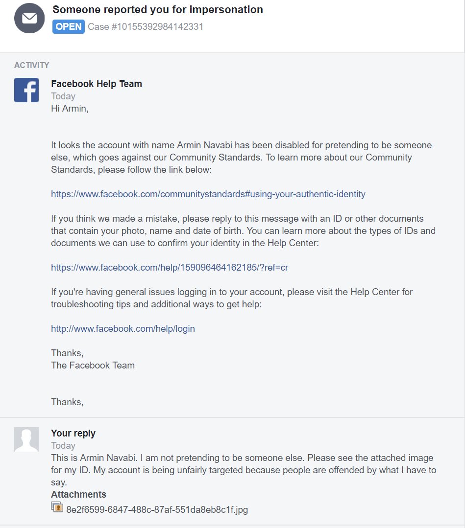 ArminNavabi's tweet photo. Three days ago @facebook admitted that they gave me a 30-day block by mistake and removed the block. Now they disabled my account entirely saying that I'm "pretending to be someone else." FB has asked for, and I've submitted IDs and pictures before. I'm not pretending. I'm Armin! https://t.co/MqHqKZasVt