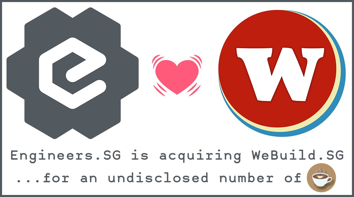 engineersftw's tweet photo. So @engineersftw is acquiring @webuildsg... for an undisclosed number of ☕️. For more details, visit https://t.co/lYacOEO7vr. https://t.co/zqYCKhRU3u