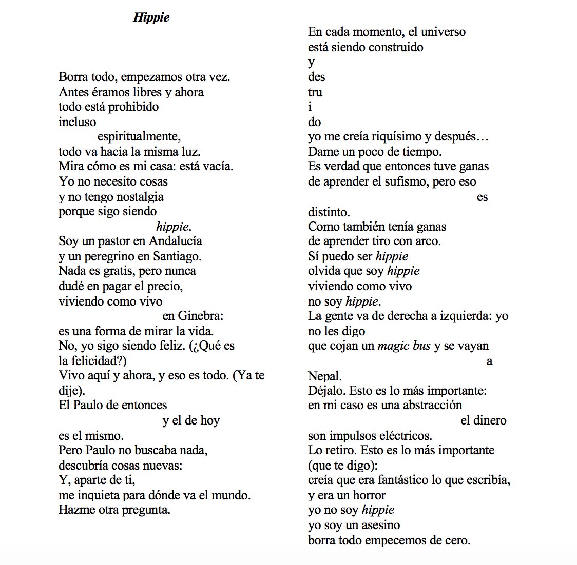 fabularia's tweet photo. Borra todo. He convertido en poema la entrevista a Paulo Coelho. Esa es mi contribución al universo. Al universo hippie. Al universo de los hippies en Ginebra. Solo vive el presente. https://t.co/0WgYvEjOQb