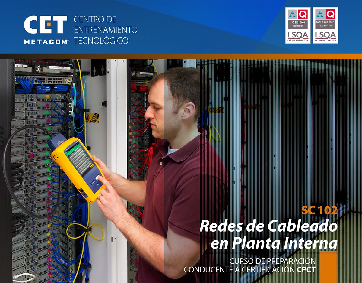 Cetmetacom's tweet image. 27,28,29 y 30 de agosto Certificacion Internacional 
Redes en Cableado en Planta Interna  CPCT
#LosProfesionalesQueChileNecesita #FibraOptica
@fiberopticassoc @subtel_chile
#Chile   bit.ly/2OoOqw0