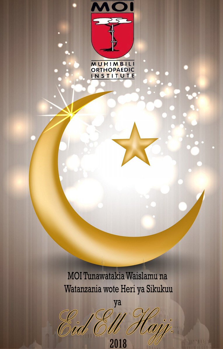 Bodi ya wadhamini, Menejimenti na watumishi wote wa MOI Tuwatakia wananchi wote sikukuu njema ya Eid el Hajj.