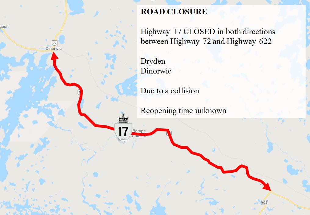 OPP_COMM_NWR's tweet photo. UPDATE:ROAD CLOSURE: #Hwy17 remains CLOSED between Hwy 72 and Hwy 622 #Dryden #Dinorwic due to a collision. Reopening time unknown. ^ag https://t.co/5JiUWACWIR