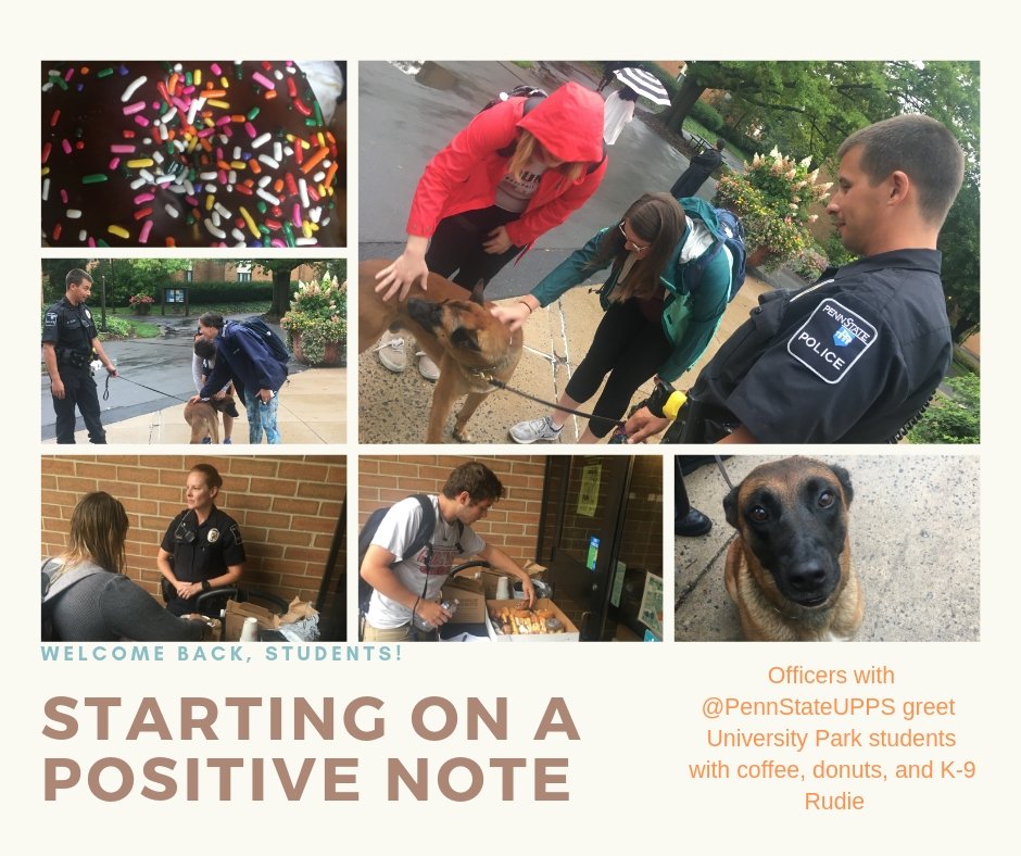 Starting on a positive note! University Police officers at @penn_state #UniversityPark and Residence Life recently greeted students walking to class with donuts, coffee and K-9 Rudie at the Nittany Community Center.