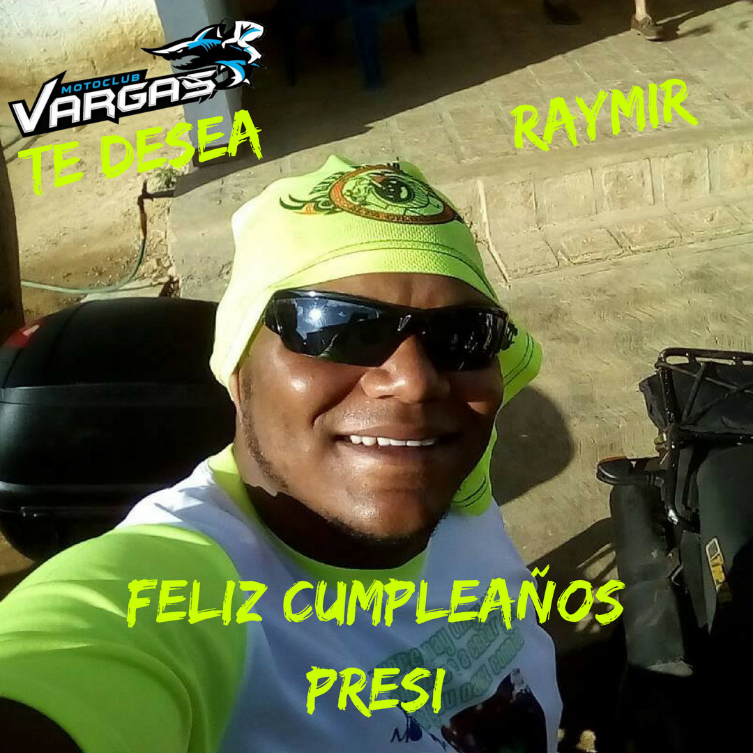 Hoy en Moto Club Vargas estamos de alegría y celebración ya que nuestro Presidente <a href="/theblack1806/">Raymir Adrian</a> esta de cumpleaños, de parte de todos los pilotos y hermanos que conformamos esta familia queremos darle nuestros mas grandes deseos y buenas rutas para el "A celebrar se ha dicho"