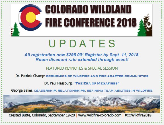 GOOD NEWS FLASH - Registration fee will remain at $295. Due to so much of our community being in the field we won't have a higher "late"registration fee". Register by September 11! wildfire-colorado.com