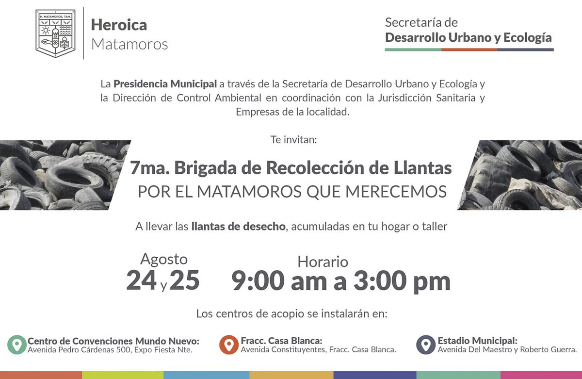 Este 24 y 25 de agosto estarán disponibles nuestros centros de acopio para la recolección de llantas. ¡Ayudemos a mantener limpia nuestra Heroica #Matamoros! #JuntosHacemosHeroicaMatamoros