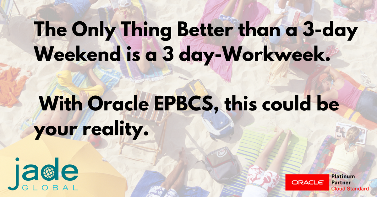 JadeGlobal's tweet image. Learn how #OracleEPBCS can help your finance dept. be more productive in less time, so that every weekend can be a little more like #LaborDayWeekend. Register for our On-Demand Webinar: ow.ly/Sze230lw8TJ