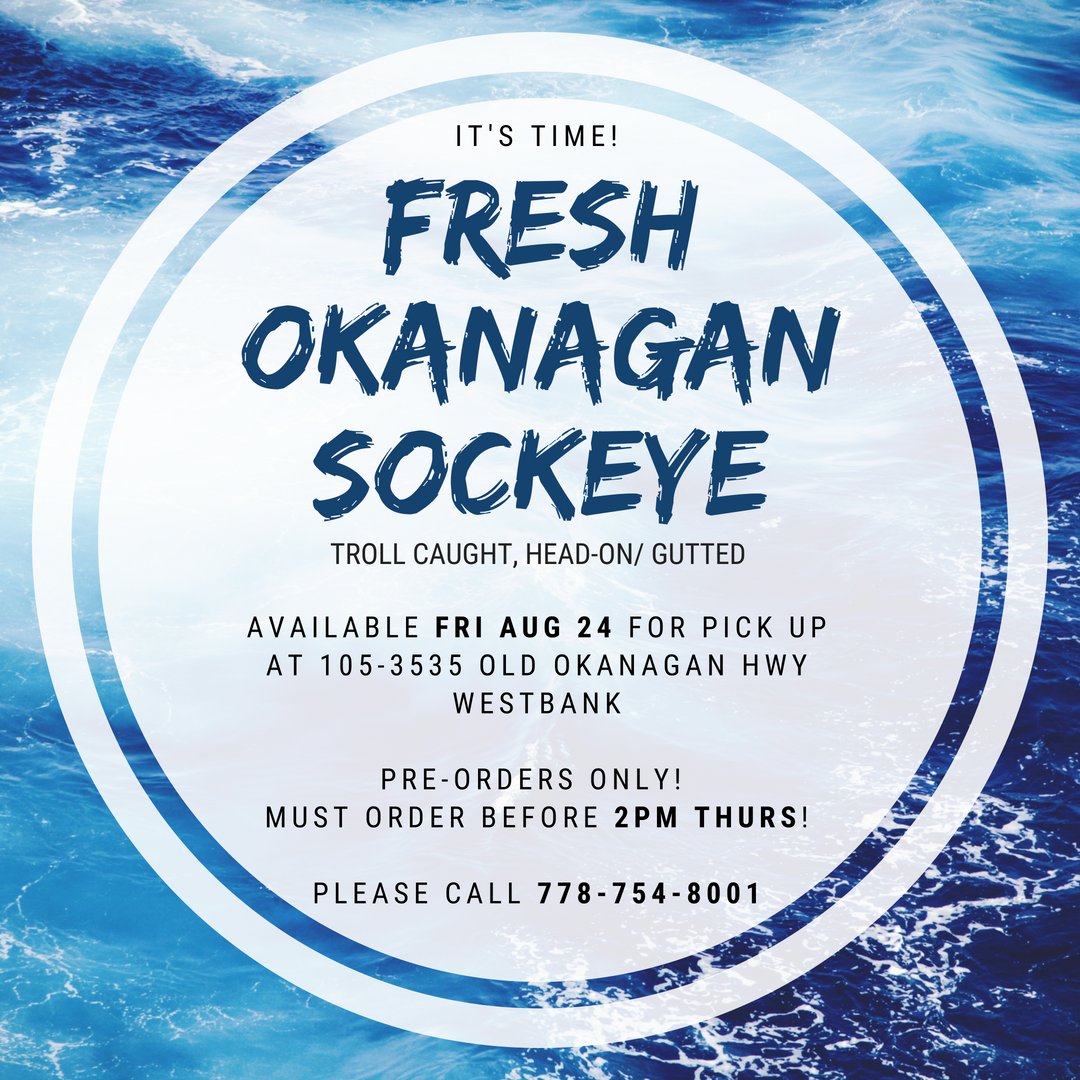 FRESH OKANAGAN SOCKEYE
Head-on/ gutted, troll caught.
Available Friday Aug 24th for pick-up at 105-3535 Old Okanagan Hwy
PRE-ORDERS ONLY! Must order before 2pm on Thursday Aug 23! 
Please call 778-754-8001 or email okanaganselect@gmail.com to reserve yours today! Don’t miss out!