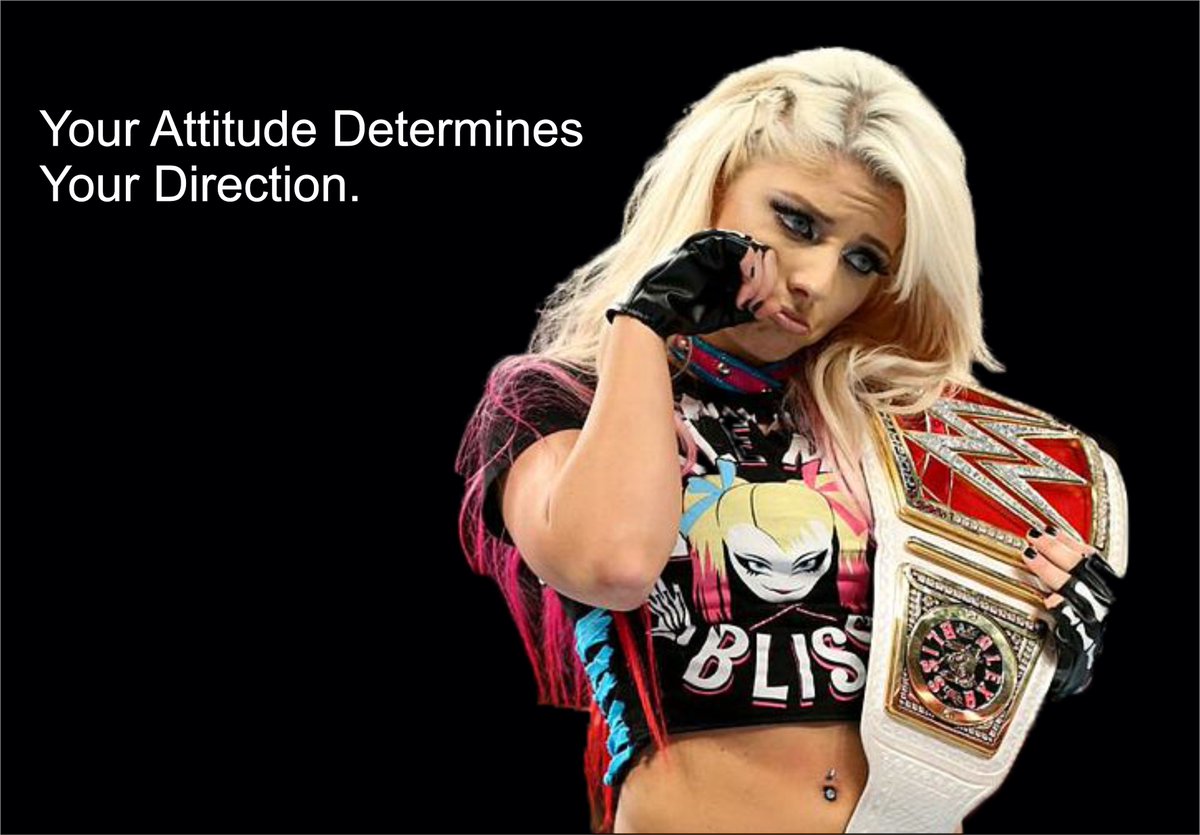 HrishiDere's tweet image. Your Attitude Determines Your Direction. #AlexaBliss #WWE @AlexaBliss_WWE #Thursday #ThursdayMotivation #ThursdayAesthetic #ThursdayThoughts