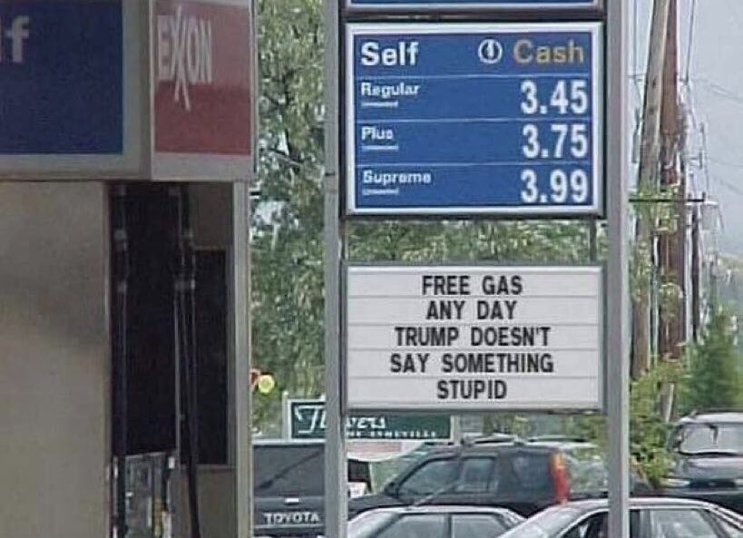 "Trump’in aptalca bir sey soylemedigi gun benzin bedava"
😉