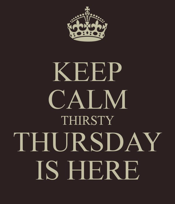 TeamPromoUK1's tweet image. Keep Calm! Its Thirsty Thursday! #TeamPromo #thirstythursday #onemoredayuntiltheweekend