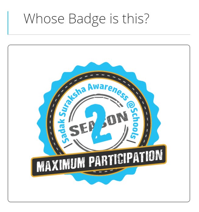 'Maximum Performance Badge' shall be awarded to the school which submits maximum number of valid entries. It shall be presented through display of name, logo and number of entries on the main webpage of Season 2.
Spread Awareness. Avoid Accidents. Save Lives.
