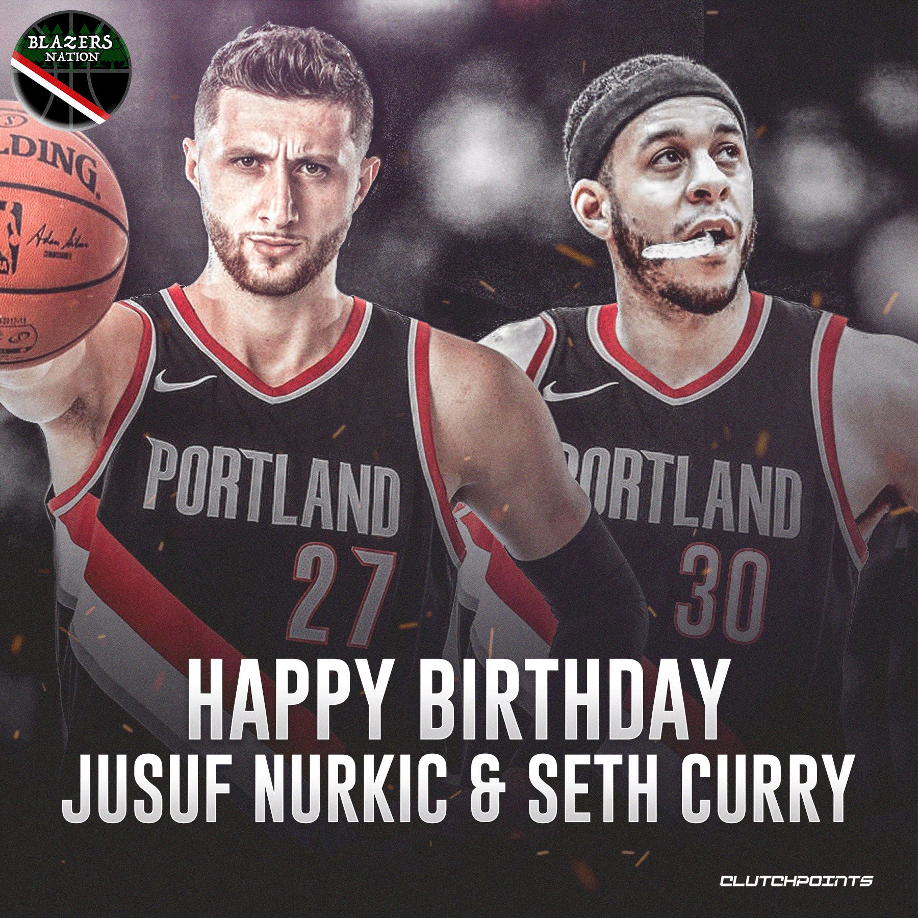 Happy Birthday Jusuf Nurkic and Seth Curry! 