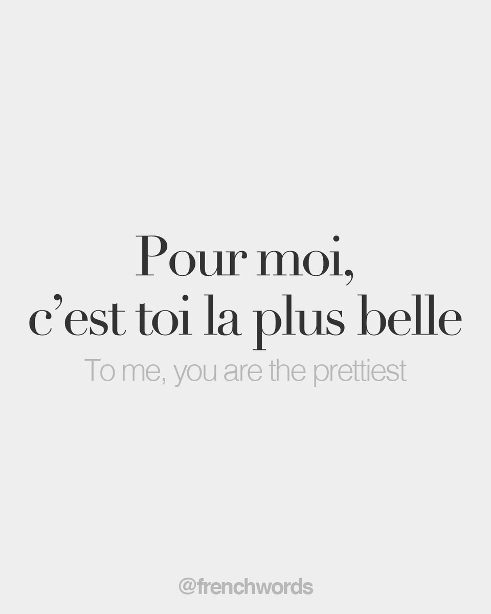 frenchwords's tweet photo. Pour moi, c'est toi la plus belle • To me, you are the prettiest • /puʁ mwa s‿ɛ twa la ply bɛl/ https://t.co/U4kYaIZ2YA