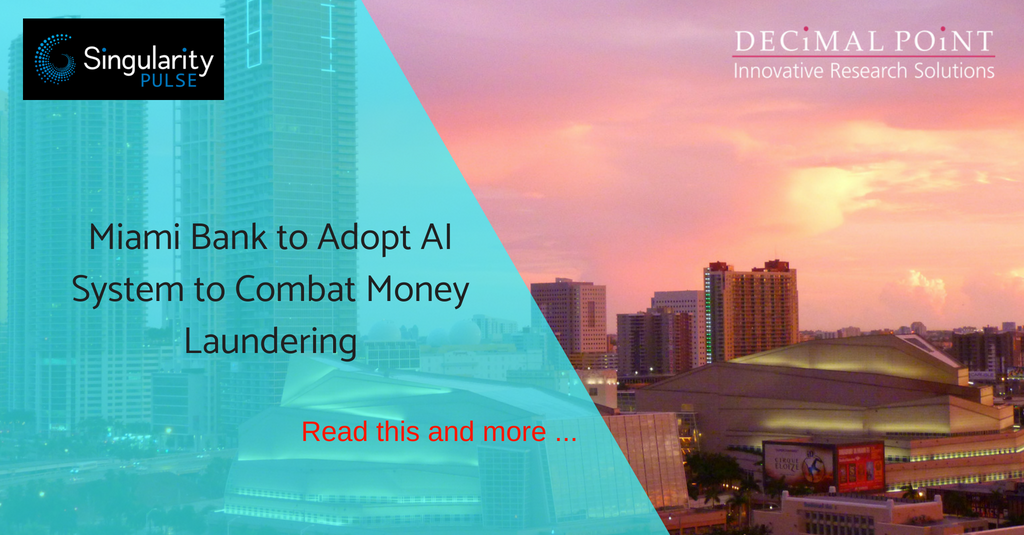 DecimalP's tweet photo. Read how a #Miami Bank has Adopted #ArtificialIntelligence System to Combat Money Laundering
#SingularityPulse by @DecimalP Point Analytics
https://t.co/Y2GTMoTZF3 https://t.co/hXrRqfm5H7