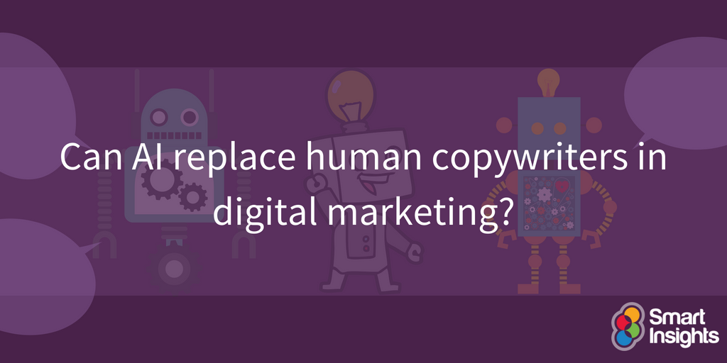 DaveChaffey's tweet photo. Can AI replace human copywriters in digital marketing? https://t.co/wmktX2e7pB https://t.co/EdYyx002Vu