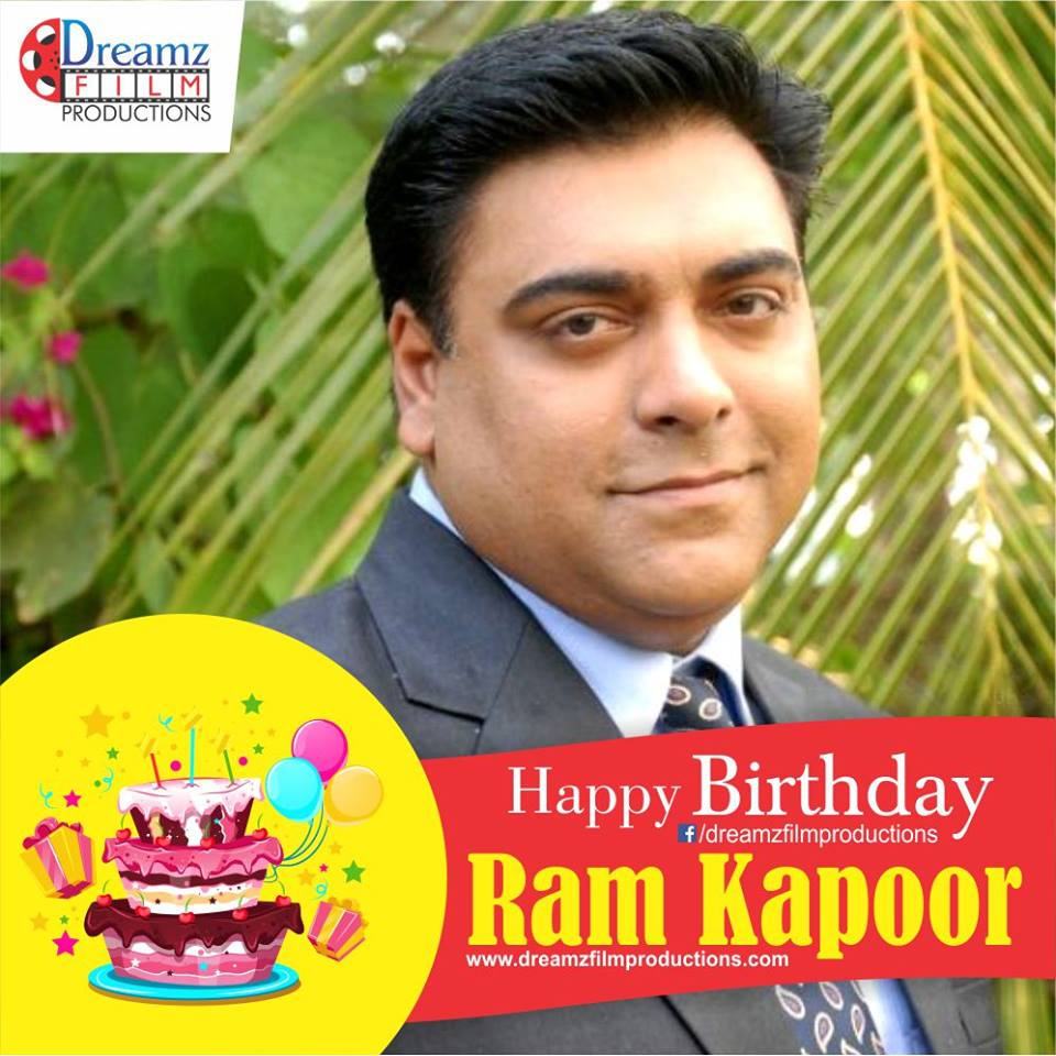 Dreamz Film Productions wishes a very  to Ram Kapoor (Indian Actor) 