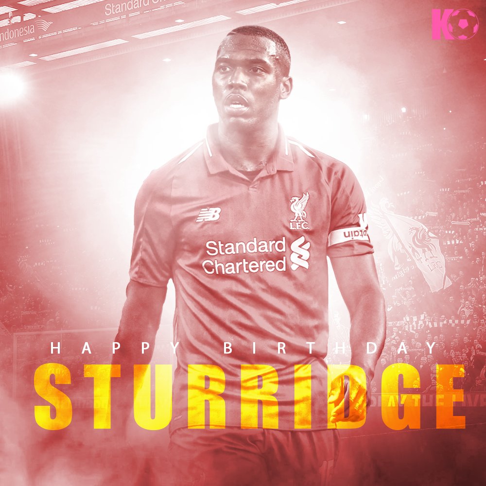 Premier League FA Cup  UEFA Champions League Happy Birthday, Daniel Sturridge! 