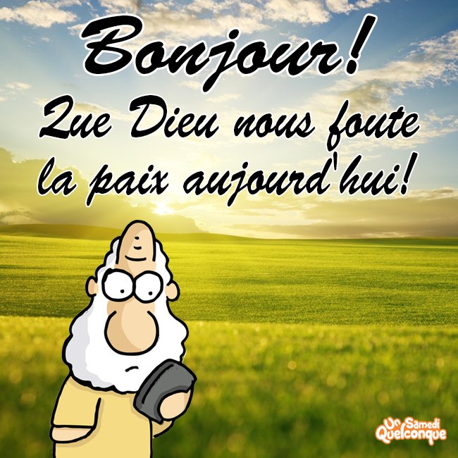 Avoir Images Un Samedi Quelconque On Twitter Bonjour Que Dieu Nous Foute La dernière par