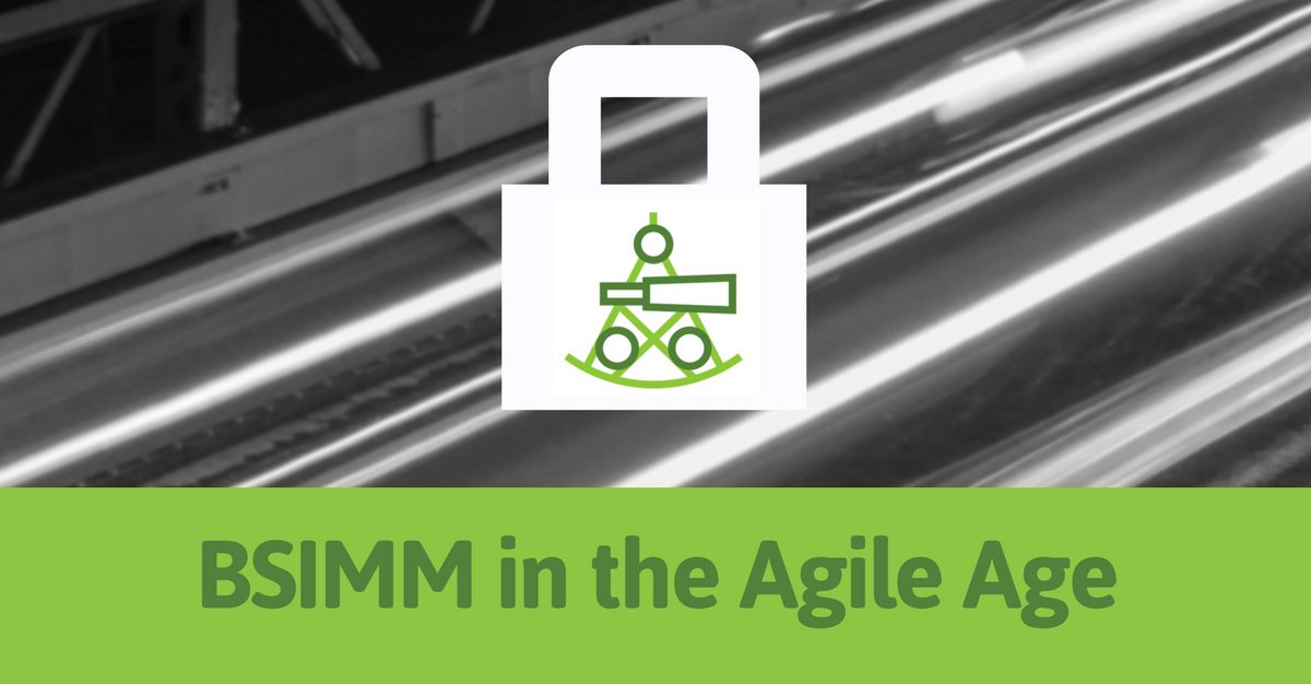 BSIMM in the Age of Agile buff.ly/2rKLpi0