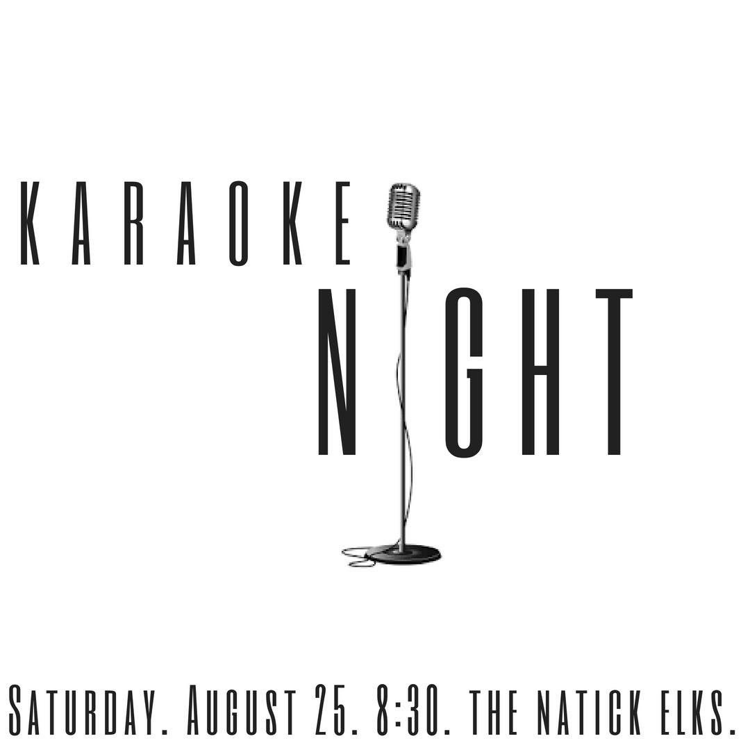 It’s Saturday - that can only mean one thing. Karaoke night at The Natick Elks! Stop by tonight for the best entertainment in town!