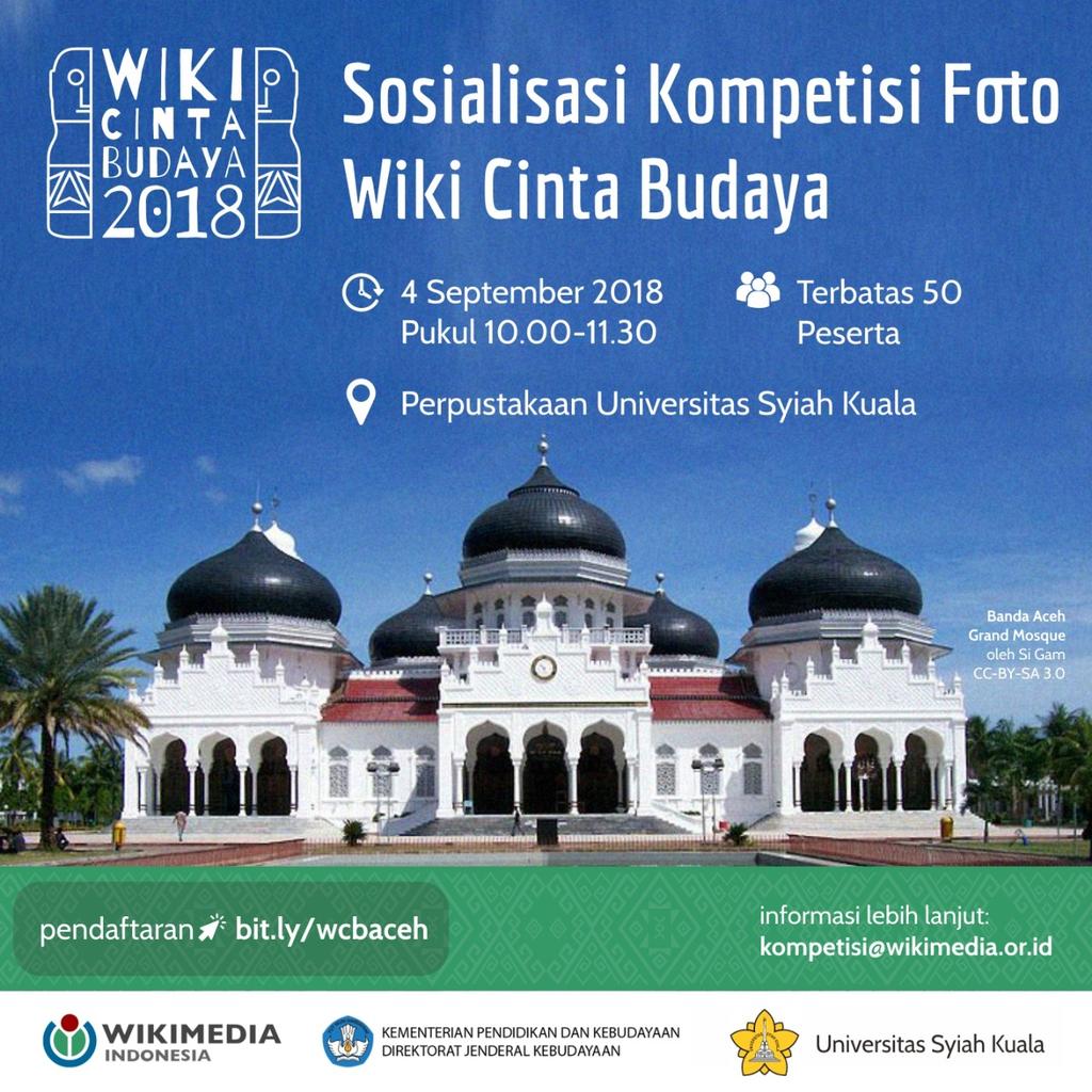 Sosialisasi Kompetisi Foto Wiki Cinta Budaya - Aceh
Direkomendasikan untuk pecinta seni dan budaya Aceh, photography dan videography.
Daftarkan segera di
bit.ly/wcbaceh
Terbatas untuk 50 peserta. 
Sosialisasi akan dilakukan pada  hari Selasa 4 September 2018, 
pukul 10