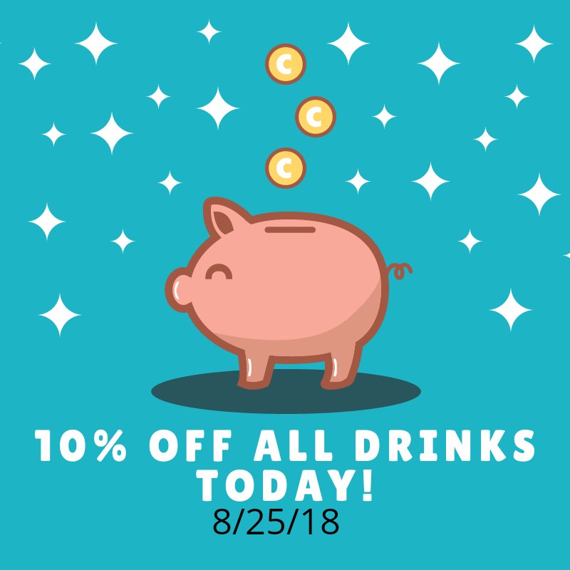 10%off drinks all day 7:30am-8pm today!