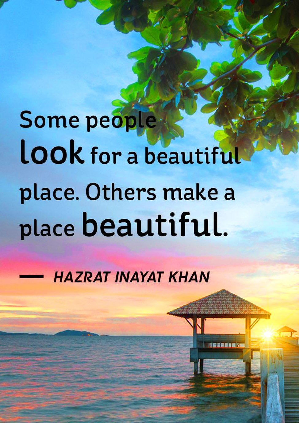 Marek Kosniowski On Twitter Some People Look For A Beautiful Place Others Make A Place Beautiful Hazrat Inayat Khan Quote