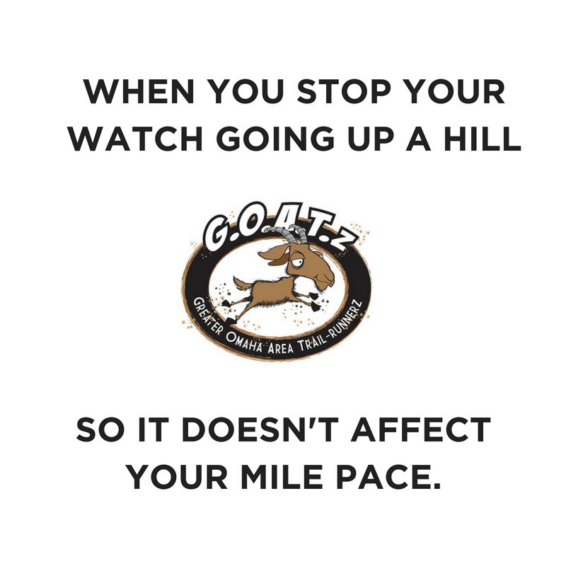 And if you see me passed out on the trail, make sure to stop my Garmin!
#irunwithgoatz #raceday #trailraces #whatthehill #runningmeme