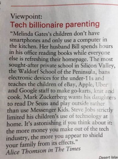 I say this to parents at school. The fat tech cats make their billions off you giving your children the latest tech gadget while they fill their houses with books.