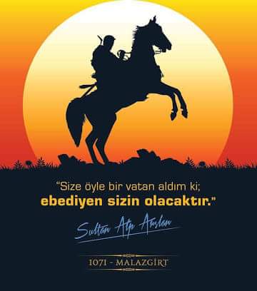Anadolu'nun kapılarını bizlere açan Malazgirt Zaferi'nin 947. yıldönümü  Kutlu Olsun.