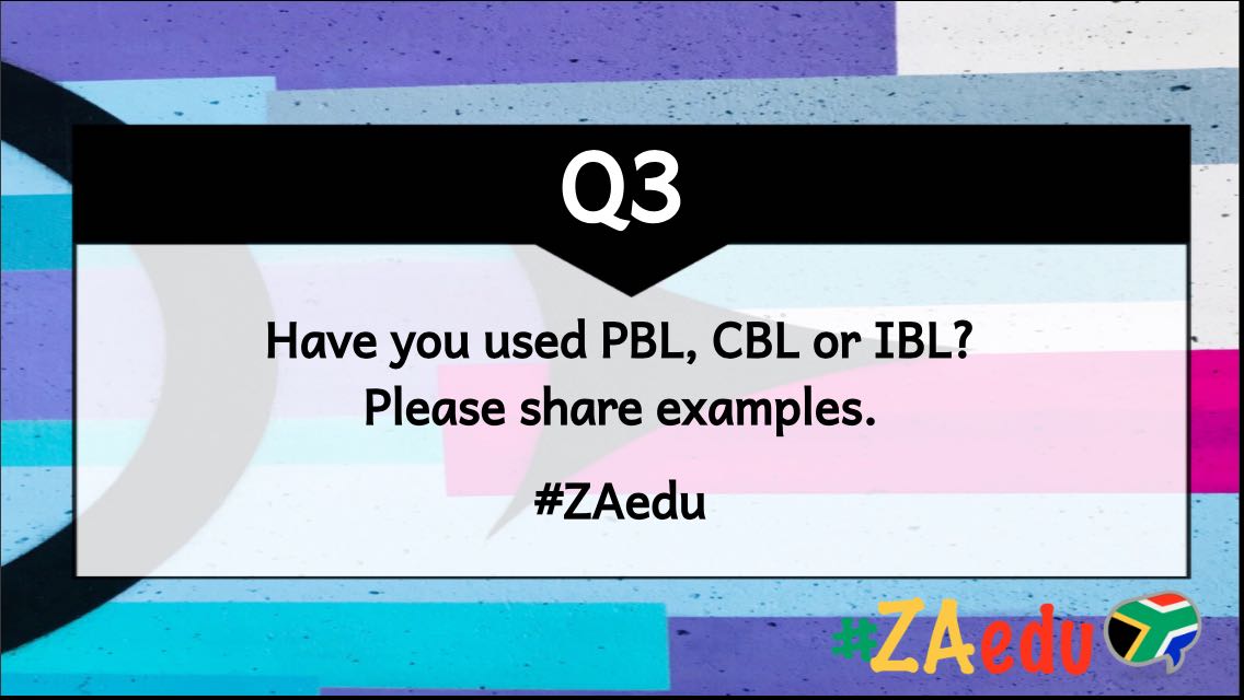 BronwynWrites's tweet photo. Q3: Have you used PBL, CBL or IBL? Please share examples. #ZAedu https://t.co/cYeTM7yVe1