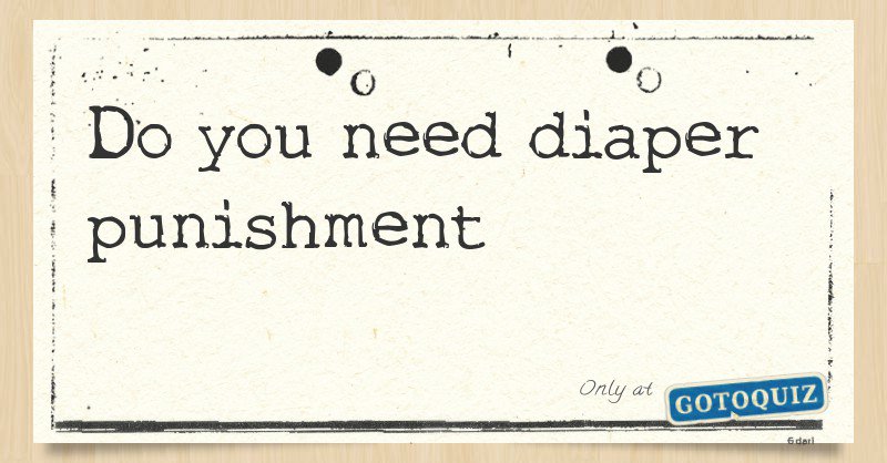 PhoneAMommy on X: Do you need #diaperpunishment ? let the